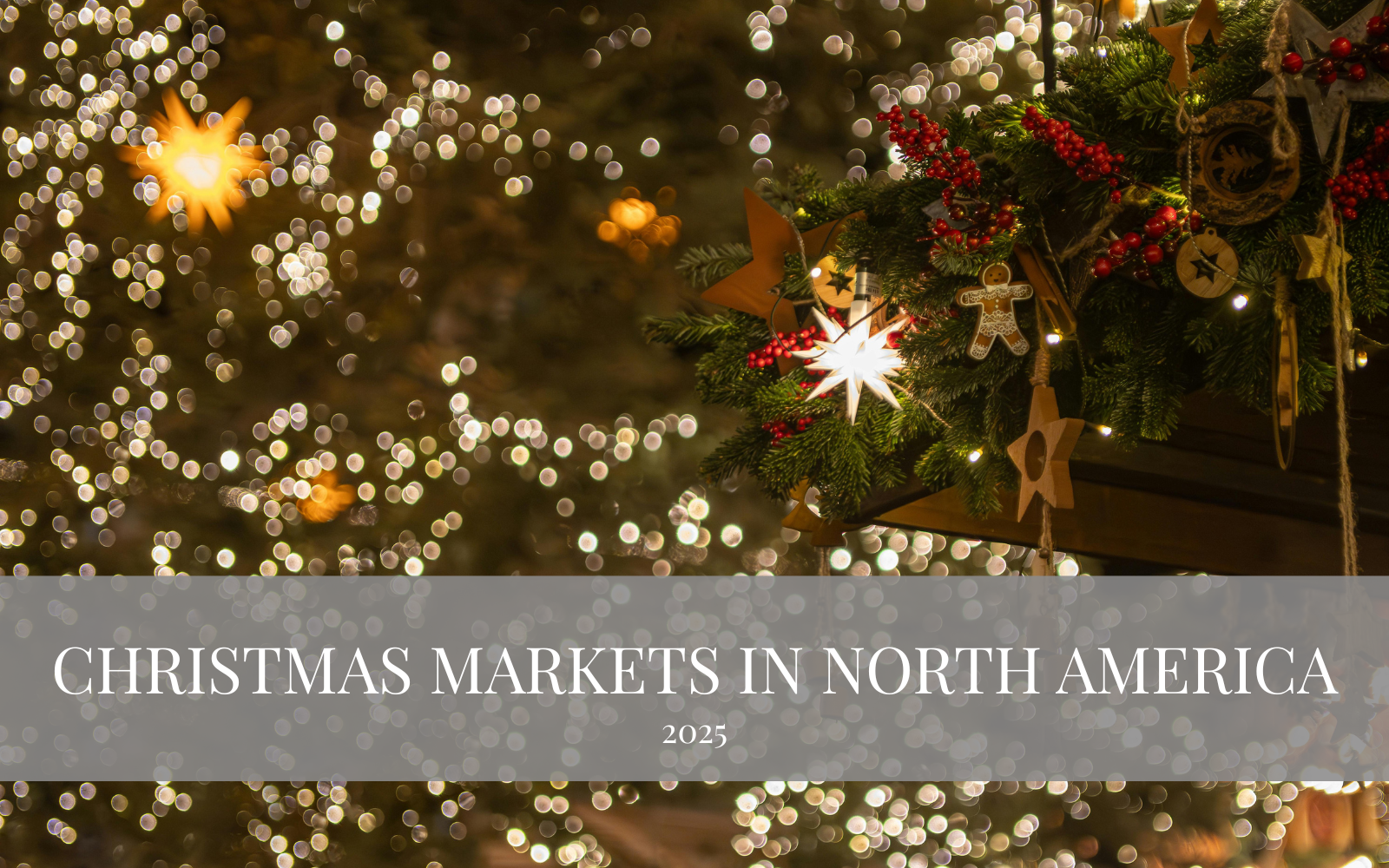 CHRISTMAS MARKETS 2025 - NORTH AMERICA